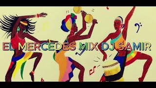 Champeta Africana  El Mercedes Mix Dj Samir andresafricamusic95 [upl. by Otiv]