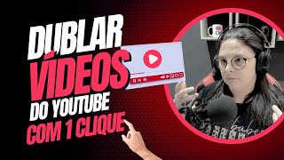 Como DUBLAR VÍDEOS DO YOUTUBE em apenas UM CLIQUE [upl. by Danna338]