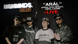 Loonie feat Apekz Ron Henley and Abra  ARÁL HGHMNDS On Air [upl. by Oetam]