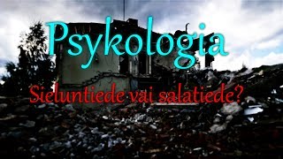 Psykologia  sieluntiede vai salatiede [upl. by Eliason633]