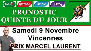 PRONOSTIC PMU QUINTE DU JOUR SAMEDI 9 NOVEMBRE 2024 Vincennes prix Marcel Laurent R1 C5 [upl. by Launce]