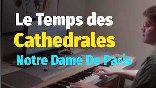 Le Temps des Cathedrales  Notre Dame De Paris  Piano Cover [upl. by Dincolo]