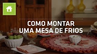 Como Montar uma Mesa de Frios  Shoptime [upl. by Yuille]