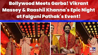 Bollywood Meets Garba Vikrant Massey amp Raashii Khannas Epic Night at Falguni Pathaks Event [upl. by Aidnyc]