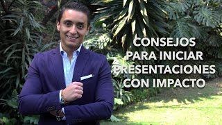 Consejos para iniciar presentaciones con impacto  Humberto Gutiérrez [upl. by Namzed914]