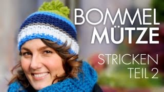 Bunte Bommelmütze stricken TEIL 2 [upl. by Parshall]