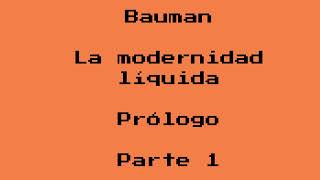 Bauman La modernidad líquida Prólogo Parte 1 [upl. by Vivica907]