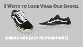 How to Lace Vans Old Skool Easy Instructions 2 Best Ways [upl. by Eralc]