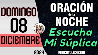 Oracion de la Noche de Hoy Domingo 08 de Diciembre  Tiempo De Orar [upl. by Ilek]