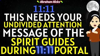 Abraham Hicks 2024🌟1111 Pay Close Attention  A Message of the Spirit Guides During 1111 Portal✨🙏 [upl. by Airel]