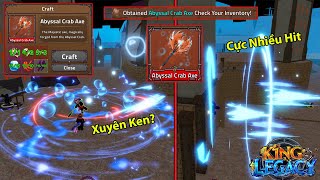 KING LEGACY UPDATE 7  Chế Tạo Sword Mới Rìu Abyssal Crab Axe Legend Và Showcase Full Skill Khủng [upl. by Ahsiruam]