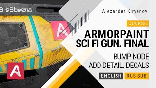 ArmorPaint SciFi Gun Final Bump node Decals [upl. by Fernandez]