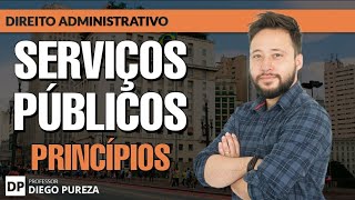 Serviços Públicos  Princípios Direito Administrativo [upl. by Amjan]