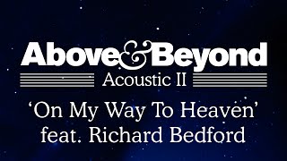 Above amp Beyond  On My Way To Heaven feat Richard Bedford Acoustic II [upl. by Nancee756]