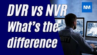 DVR  NVR What’s the difference  DVR vs NVR in Security Cameras [upl. by Atoiganap]