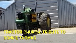 Tractor Church Tribute to Donnie Thomas [upl. by Arabelle]