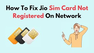 How to Fix Jio Sim Card Not Registered On Network [upl. by Pain466]