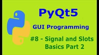 8 PyQt5 Signal And Slots Basics Part 2 Pyhton GUI Programming [upl. by Plusch]