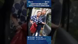 Jabatan Melayang Setelah Pukul Sopir Taksi [upl. by Iz638]