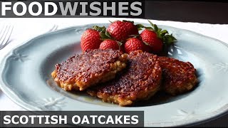 Scottish Oatcakes Oatmeal Pancakes  Food Wishes [upl. by Lyred]