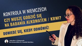 Kontrola w Niemczech Czy muszę się zgadzać na badania np alkomatem Adwokat Niemcy Kamila Matthies [upl. by Law]