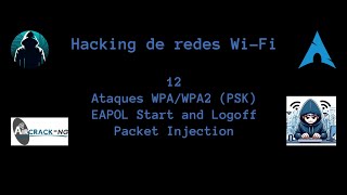 Hacking de redes WiFi 12  Ataques WPAWPAPSK  EAPOL Start and Logoff Packet Injection [upl. by Solegna124]