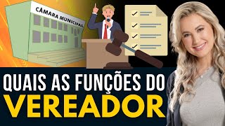 O que faz um VEREADOR Qual sua função no município [upl. by Nirek]