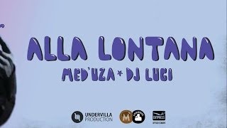 MEDUZA ft DJ LUGI  Alla Lontana [upl. by Walston]