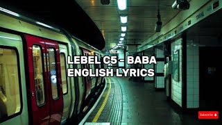 Lvbel C5 BABA  English Lyrics [upl. by Nilknarf380]