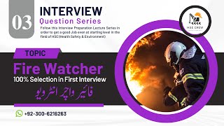 Fire Watcher  Fire Watcher Interview Questions  Responsibilities of fire watcher [upl. by Gun]