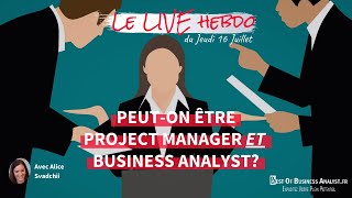 Peuton être à la fois Chef de Projet ET Business Analyst [upl. by Airolg]