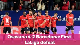 Osasuna 42 Barcelona First LaLiga Defeat [upl. by Inal]