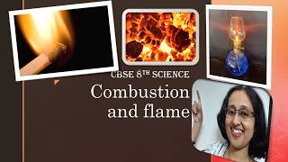 Combustion and Flame IgnitiontemperatureCombustibleNonCombustibleCBSE8thScienceLessonsPart1 [upl. by Dey]