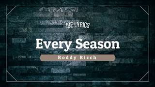 Every SeasonRoddy RicchLyrics [upl. by Joscelin]