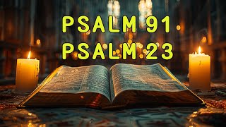 PSALM 91 AND PSALM 23 The Two Most Powerful Prayers in the Bible God bless you  Pray to God [upl. by Aihsak817]