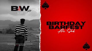 ALI SHK  BIRTHDAY BARFEST  BampW  Official Audio [upl. by Siraval]