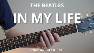 In My Life  The Beatles Karaoke Acoustic Guitar [upl. by Sagerman]