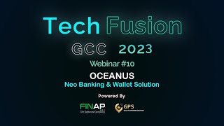 TechFusion GCC Episode 10 Oceanus Neo Banking amp Wallet Solution [upl. by Nica]