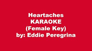 Eddie Peregrina Heartaches Karaoke Female Key [upl. by Daph]