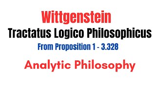 Wittgenstein  Tractatus Logico Philosophicus  From Proposition 1 to 3328  Analytic Philosophy [upl. by Aurea]