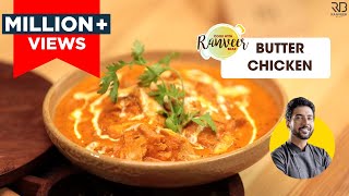 Butter Chicken Recipe  बटर चिकन आसानी से बनाएं घर पर  Butter Chicken at home  Chef Ranveer Brar [upl. by Adnawot]