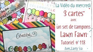 Tuto  118  3 cartes avec un set de tampons Lawn Fawn [upl. by Ecnerrat]