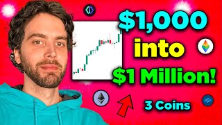 My Get Rich Crypto Strategy 1000 to 1M  3 NEW Altcoins [upl. by Clellan]