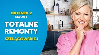 TOTALNE REMONTY SZELĄGOWSKIEJ S07E02 [upl. by Editha]