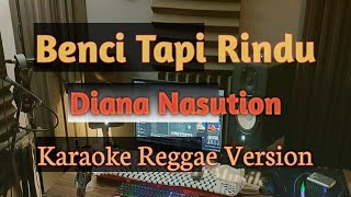 Benci Tapi Rindu  Diana Nasution Karaoke [upl. by Lorenzana28]