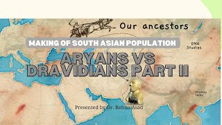 PART II Aryans vs Dravidians the making of South Asian Populations History Genetics southasia [upl. by Kannan]