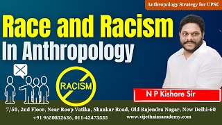 Race and Racism in Anthropology UPSC  Anthropology Lectures by NP Kishore Sir  anthro vijethaias [upl. by Vernice]