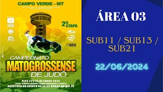 AREA 03  Campeonato Matogrossense de judô 2ª Etapa  Campo Verde  Sub11Sub13Sub21 22062024 [upl. by Landing]