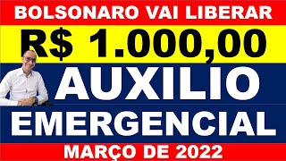 AUXÃLIO EMERGENCIAL 1000 VAI SER LIBERADO AGORA EM MARÃ‡O DE 2022 [upl. by Nottus]