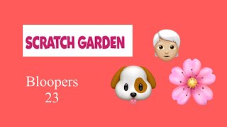 Scratch garden bloopers 23 [upl. by Yrojram]